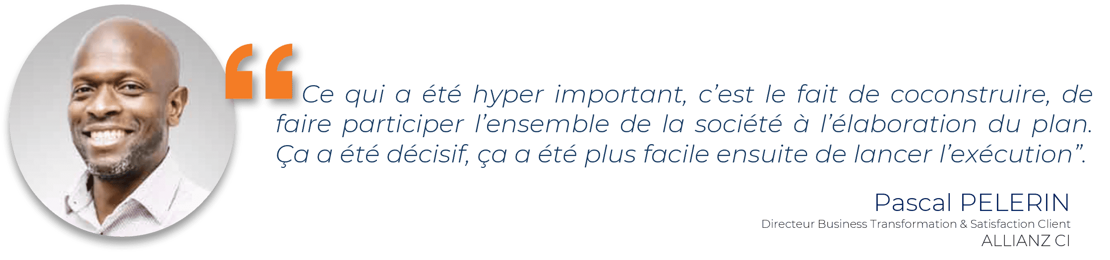 "Ce qui a été hyper important, c'est le fait de coconstruire, de faire participer l'ensemble de la société à l'élaboration du plan. Ça a été décisif, ça a été plus facile ensuite de lancer l'exécution".